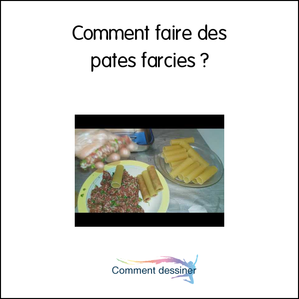 Comment faire des pates farcies